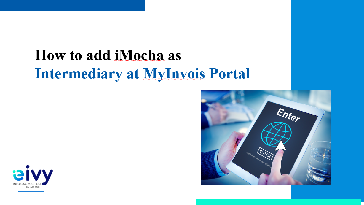 How to add iMocha as Intermediary at MyInvois Portal