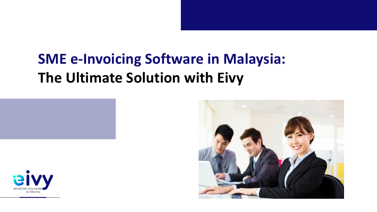 SME e-Invoicing Software in Malaysia: Boost Efficiency with Eivy
