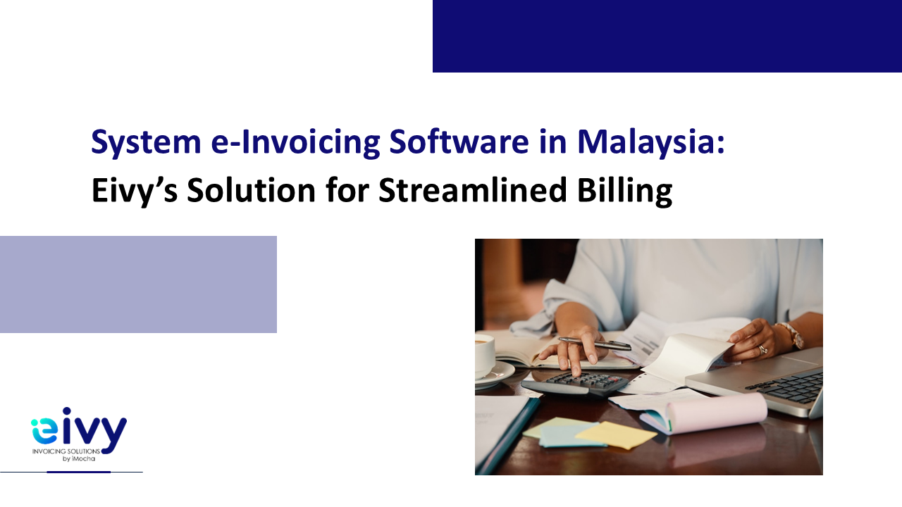 System e-Invoicing Software in Malaysia: Eivy’s Solution for Streamlined Billing